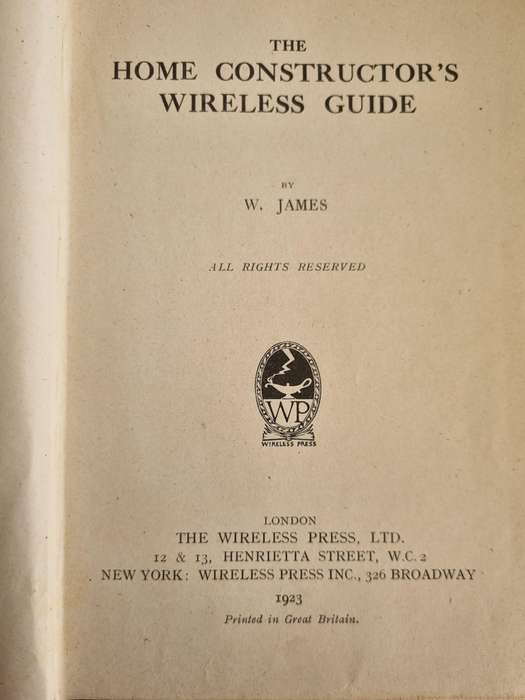 THE HOME CONSTRUCTORS WIRELESS GUIDE W JAMES 1923 ( Please note condition ) radio electronics