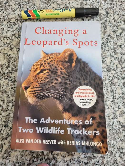 CHANGING A LEOPARDS SPOTS The Adventures of Two Wildlife Trackers ALEX van der HEEVER  with RENIAS