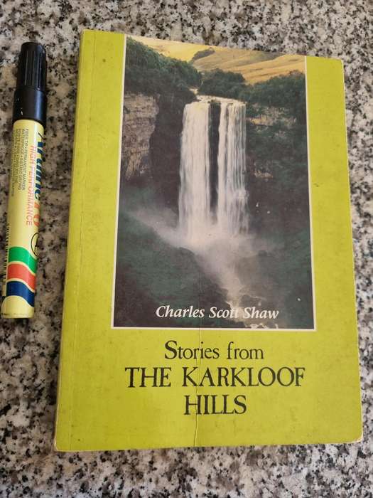 STORIES FROM THE KARKLOOF HILLS CHARLES SCOTT SHAW ( KwaZulu Natal Midlands  ) incl Hilton College