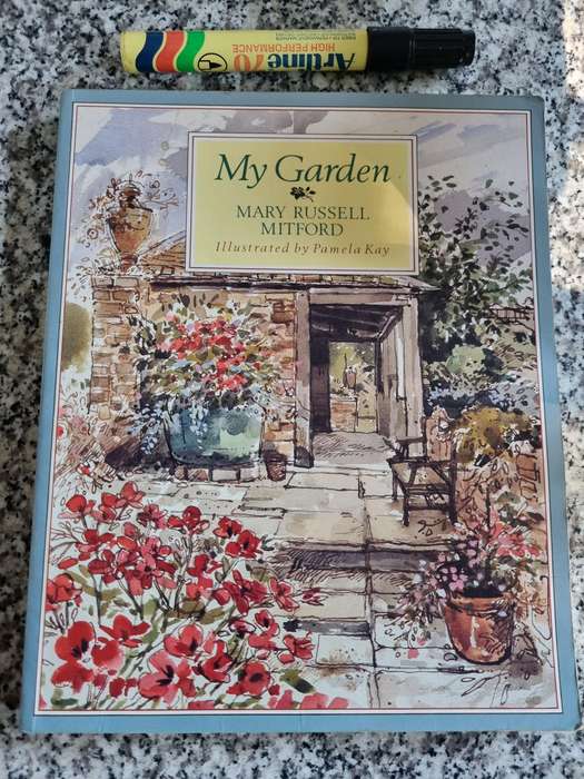 MY GARDEN Selected from the letters & recollections Mary Russell Mitford by ROBYN MARSACK