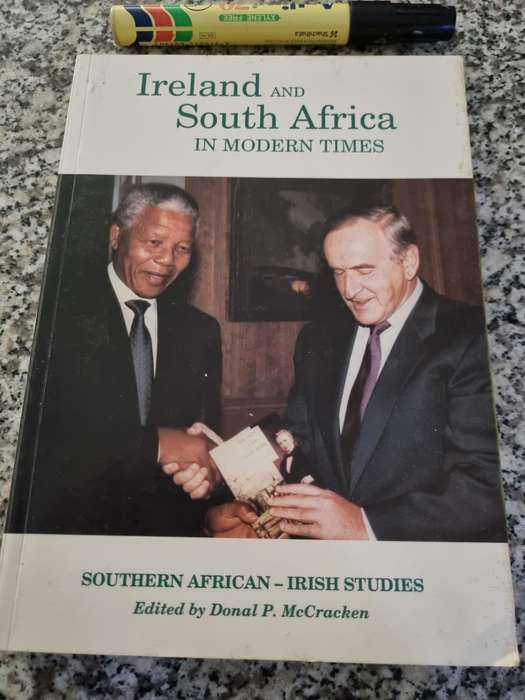 IRELAND and SOUTH AFRICA in MODERN TIMES Southern African IRISH STUDIES Ed. DONAL P McCRACKEN Vol. 3