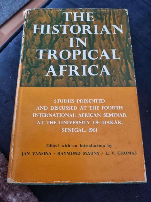 The HISTORIAN in TROPICAL AFRICA 4th International African Seminar University of Dakar 1961