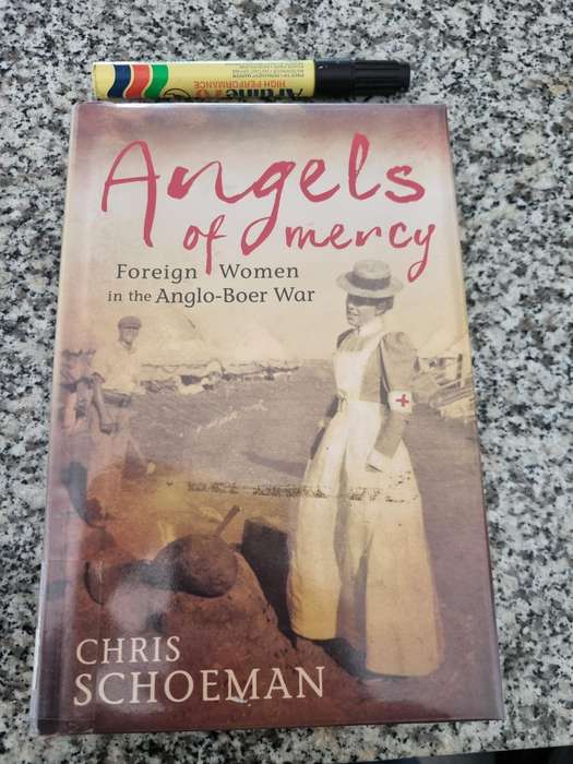 ANGELS OF MERCY Foreign Women in the Anglo Boer War CHRIS SCHOEMAN