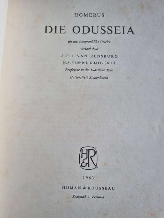 HOMERUS DIE ODUSSEIA  uit die oospronklike Grieks vetaal deur J P J VAN RENSBURG 1963