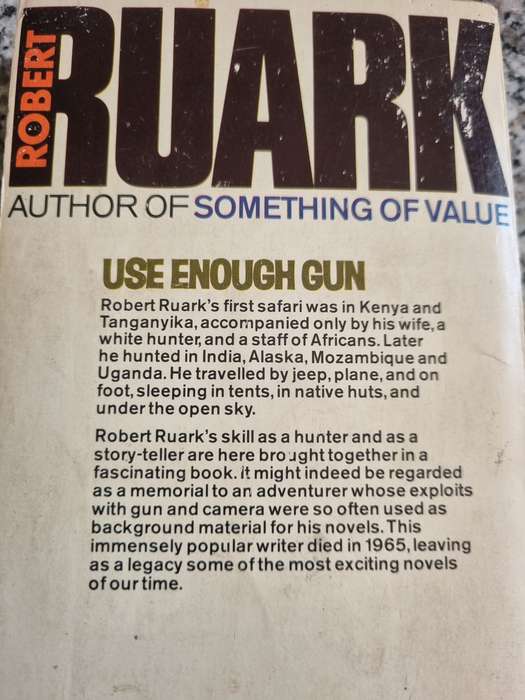 ROBERT RUARK USE ENOUGH GUN The Best Selling Novelist on Hunting Big Game Illustrated