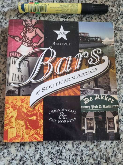 101 Beloved Bars of Southern Africa By Chris Marais & Pat Hopkins