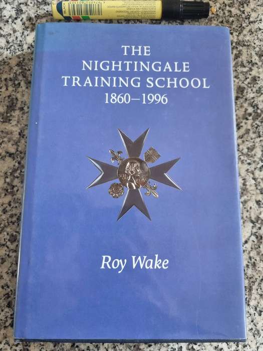 THE NIGHTINGALE SCHOOL 1860 -1996 ROY WAKE (  nursing )