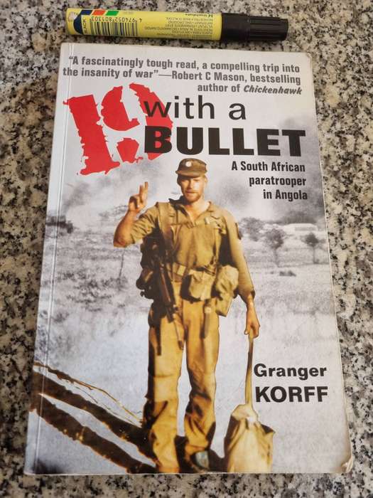 19 WITH A BULLET A South African Paratrooper in ANGOLA GRANGER KORF Border War 1 Parachute Battalion