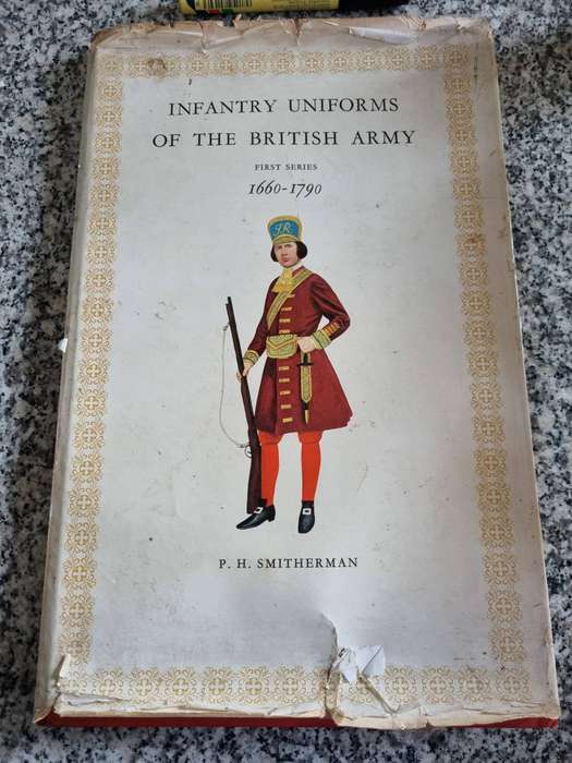 INFANTRY UNIFORMS of the BRITISH ARMY First Series 1660 -1790 P H SMITHERMAN 1965