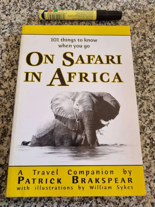 ON SAFARI IN AFRICA A Travel Companion PATRICK BRAKSPEAR 101 Things to Know when you Go