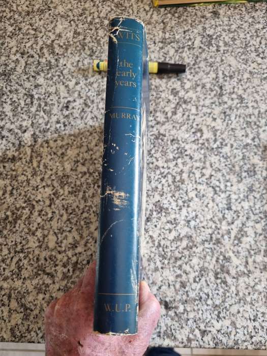 WITS THE EARLY YEARS 1896 - 1939  BRUCE K MURRAY University of the Witwatersrand