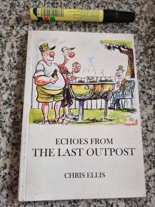 ECHOES FROM THE LAST OUTPOST CHRIS ELLIS  (  humorous stories )