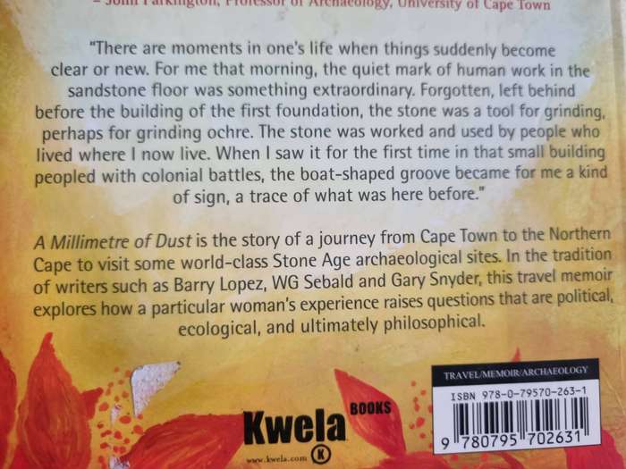 A MILLIMETRE of DUST Visiting Ancestral Sites Northern Cape JULIA MARTIN ( archaeological sites )