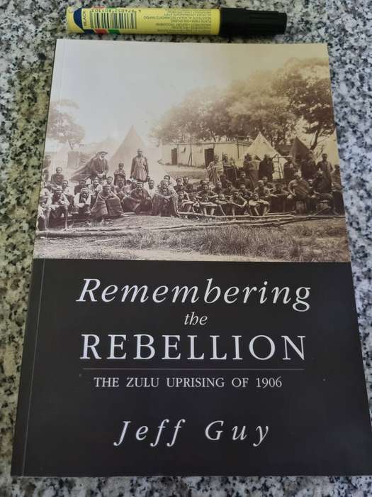 REMEMBERING THE REBELLION THE ZULU UPRISING OF 1906 JEFF GUY