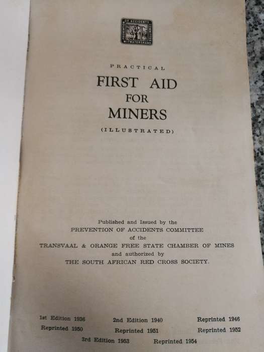 PRACTICAL FIRST AID FOR MINERS  Published Transvaal & Orange Free State Chamber of Mines 1954