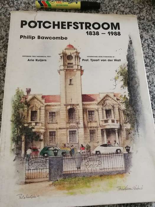 POTCHEFSTROOM 1838 - 1988 PHILIP BAWCOMBE Fwd. Prof. Tjaart van der Walt Text in English & Afrikaans