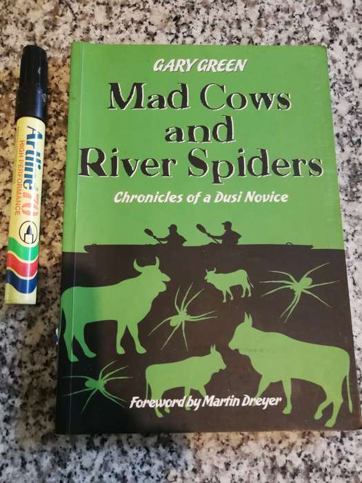 MAD COWS AND RIVER SPIDERS Chronicles of a DUSI NOVICE GARY GREEN   paddling canoeing