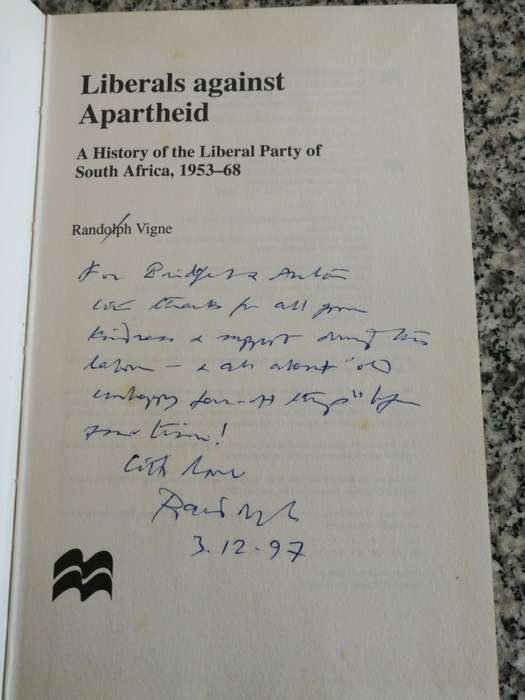 LIBERALS AGAINST APARTHEID A History 1953 - 68 RANDOLPH VIGNE  Politics South Africa appears Signed