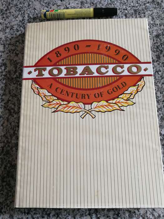 1890 - 1990 TOBACCO A CENTURY of GOLD TRISH MBANGA ( a tribute to an industry ) Rhodesia Zimbabwe