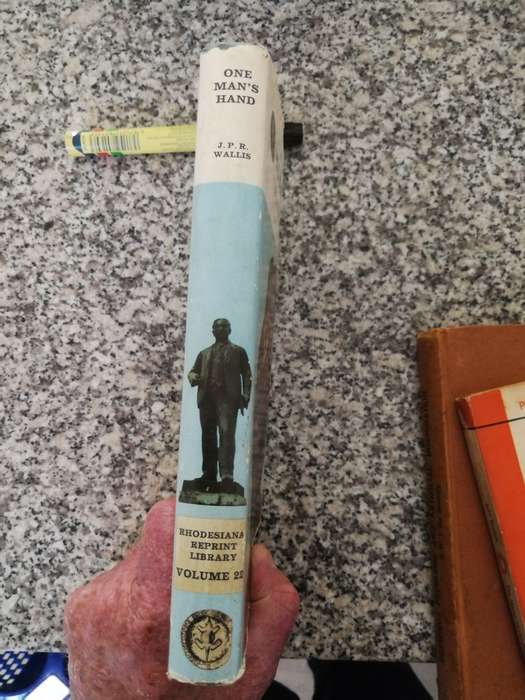 ONE MAN'S HAND J P R WALLIS  Rhodesia Reprint Library Volume 22