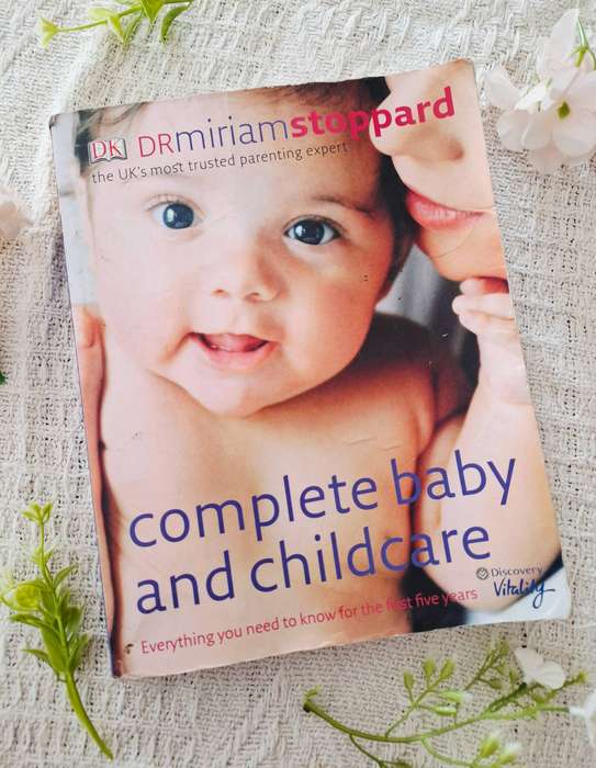 Complete Baby and Childcare: Everything You Need to Know for the First Five Years by Dr Miriam Stopp