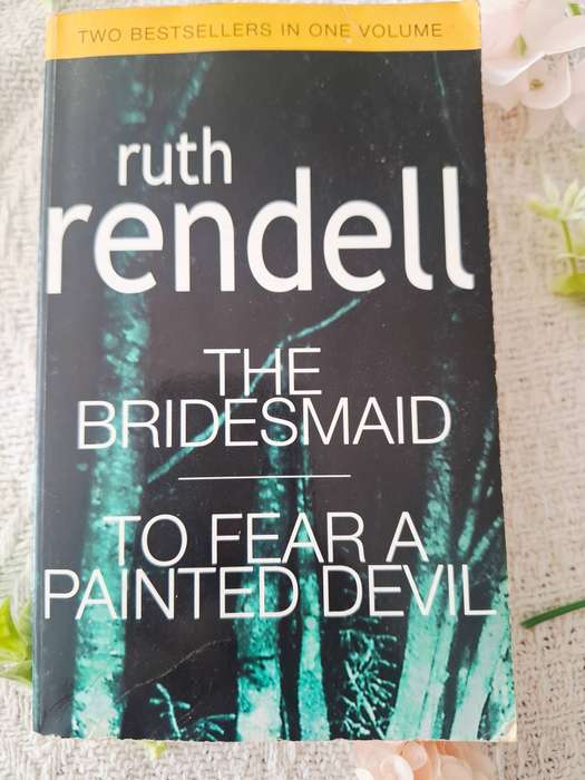 The bridesmaid AND To fear a painted devil by Ruth Rendell