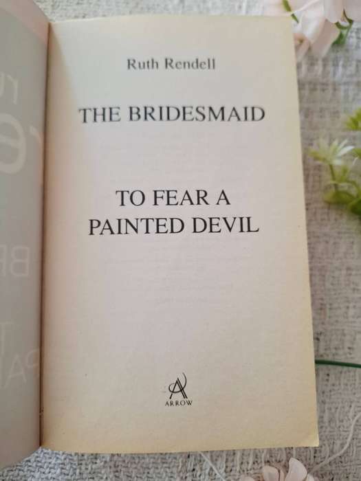 The bridesmaid AND To fear a painted devil by Ruth Rendell