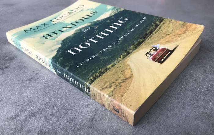 Anxious for Nothing by Max Lucado [Paperback: Good]