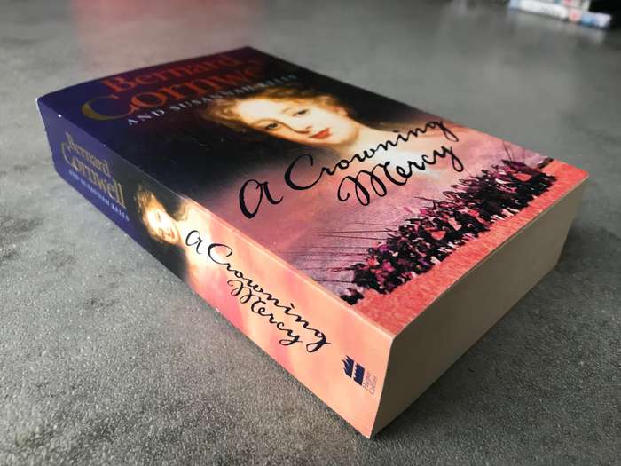 A Crowning Mercy by Bernard Cornwell and Susannah Kells [Paperback: Like New]