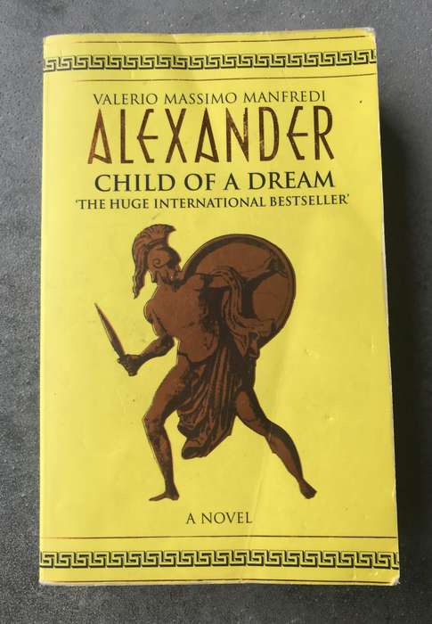 Child of a Dream (Alexander #1) by Valerio Massimo Manfredi [Paperback: Average]