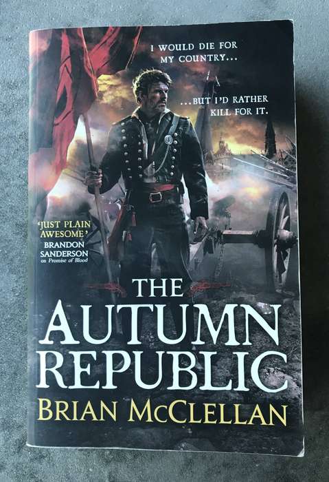 The Autumn Republic (Powder Mage #3) by Brian McClellan [Paperback: Excellent]