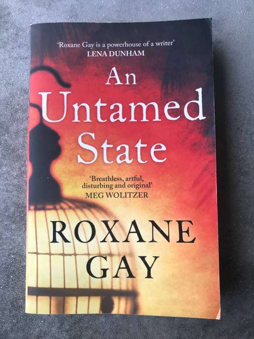 An Untamed State by Roxane Gay [Paperback: Very Good]