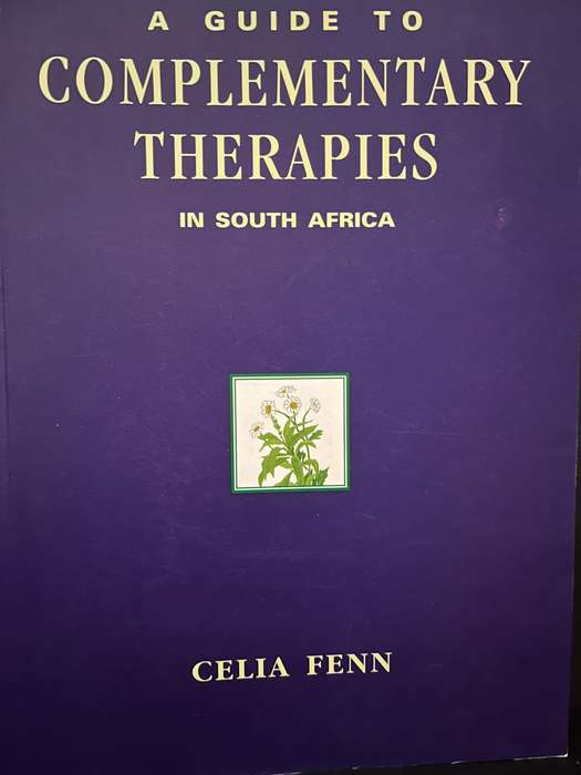 A Guide to Complementary Therapies in South Africa by Cecilia Fenn