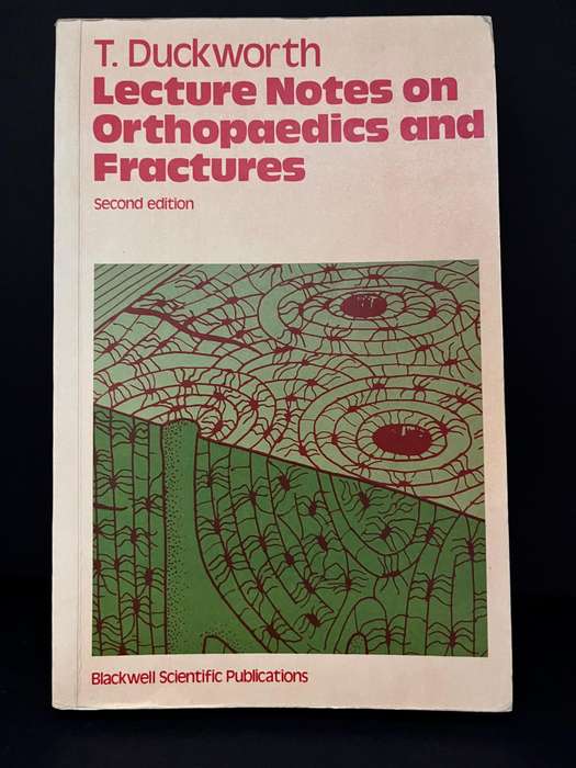 Lecture Notes on Orthopaedics & Fractures by T. Duckworth (2nd Ed.)