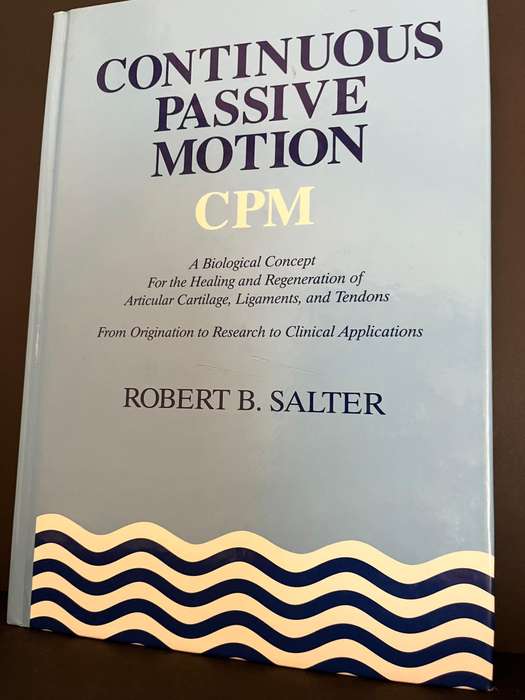 Continuous Passive Motion CPM by Robert B. Salter