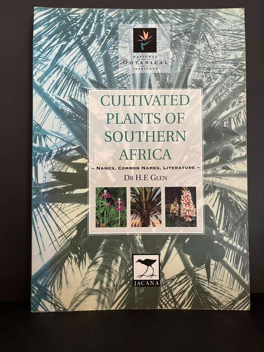 Cultivated Plants of Southern Africa (1st Ed.) by Dr H.F. Glen