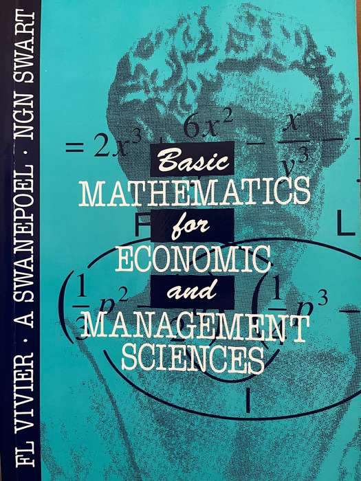 Basic Mathematics for Economics and Management Sciences by Vivier, Swanepoel and Swart