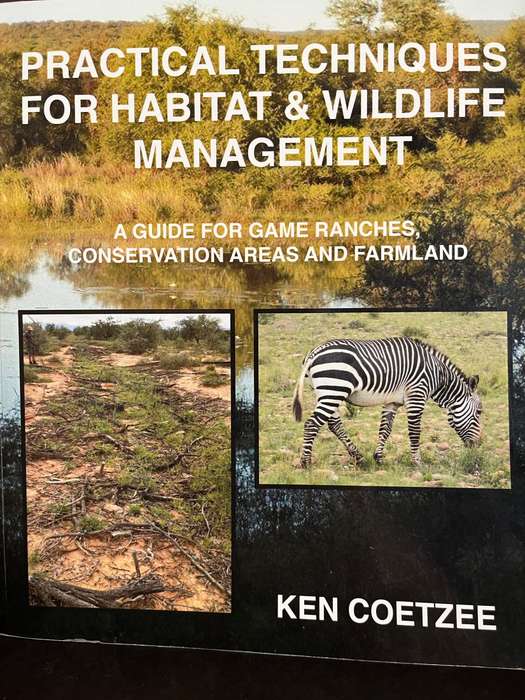 Practical Techniques for Habitat and Wildlife Management by Ken Coetzee (SIGNED)