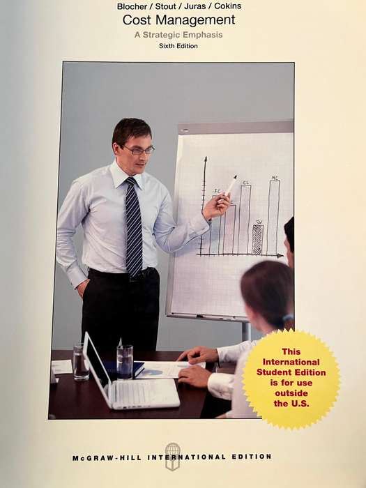 Cost Management: A Strategic Emphasis (6th Ed.) by Blocher et al.