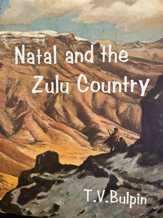 Natal and the Zulu Country by T.V. Bulpin