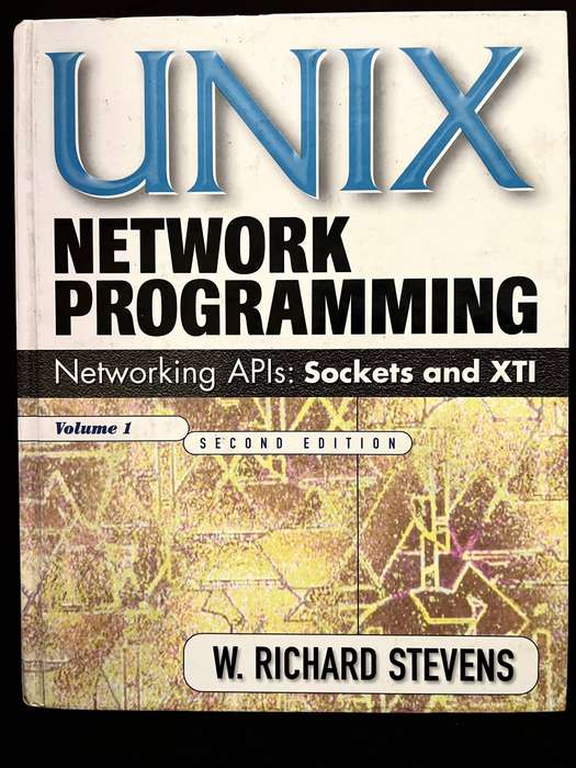 Unix Network Programming Volume 1 (2nd Ed.) by W. Richard Stevens