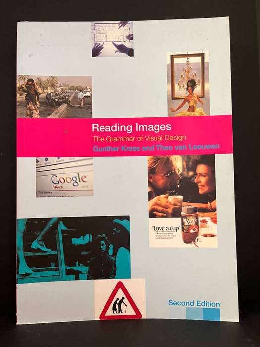 Reading Images: The Grammar of Visual Design (2nd. Ed.) by Kress & van Leeuwen