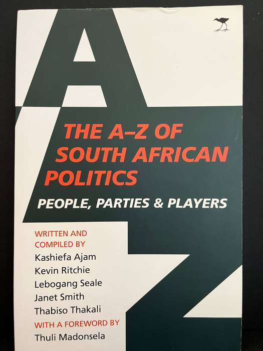 The A-Z of South African Politics: People, Parties & Players by Ajam et al.