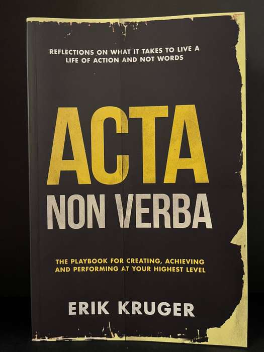 Acta Non Verba by Erik Kruger