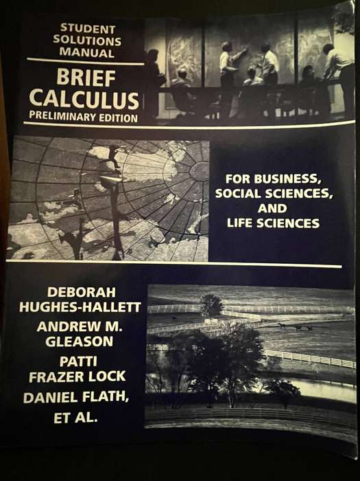 Brief Calculus - Student Solution Manual Preliminary Edition by Hughes-Hallett, Gleason, Lock, et al