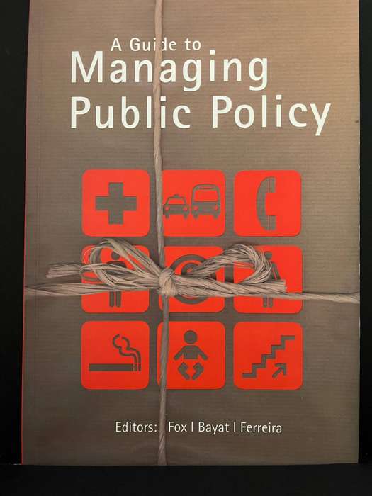 A Guide to Managing Public Policy by editors Fox, Bayat and Ferreira