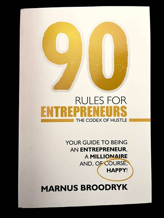 90 Rules for Entrepreneurs by Marnus Broodryk