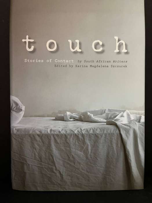 Touch: Stories of Contact by South African Writers (1st Edition)