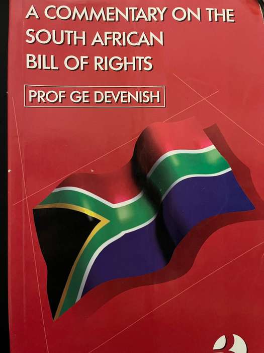 A Commentary on the South African Bill of Rights by Prof. G. E. Devenish