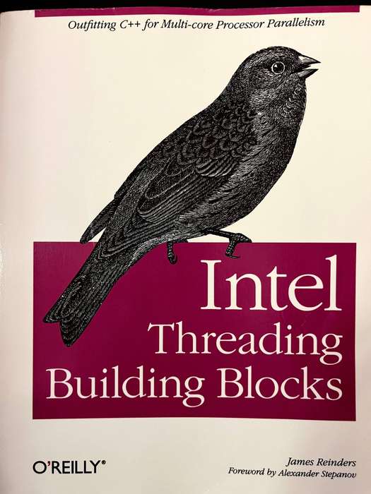 Intel: Threading Building Blocks by James Reinders
